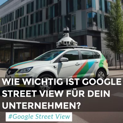 Wie wichtig ist Google Street View für Dein Unternehmen Titelbid